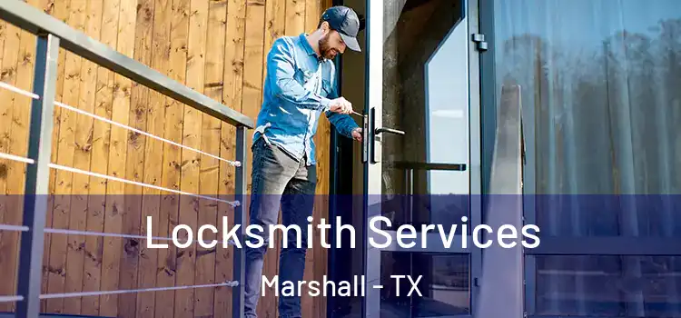  Locksmith Services Marshall - TX